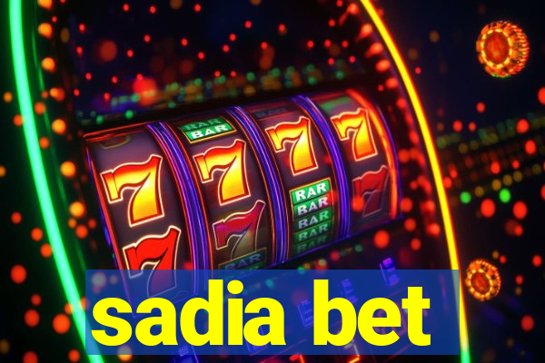 sadia bet